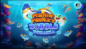 Fishin’ Frenzy Bubble Bonanza Slot