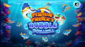 Fishin’ Frenzy Bubble Bonanza Slot